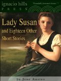 Lady Susan and Eighteen Other Short Stories by Jane Austen