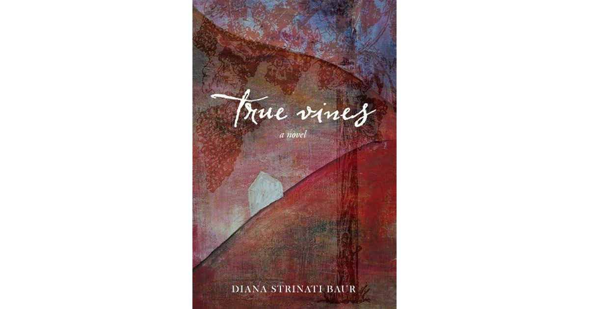 True Vines by Diana Strinati Baur