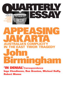 Appeasing Jakarta: Australia's Complicity in the East Timor Tragedy (Quarterly Essay #2)