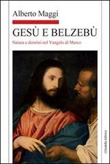 Gesù e Belzebù. Satana e demòni nel Vangelo di Marco