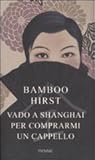 Vado a Shanghai per comprarmi un cappello