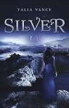 Silver by Talia Vance
