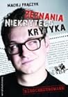 Zeznania Niekrytego Krytyka by Maciej Frączyk Zeznania Niekrytego Krytyka by Maciej Frączyk