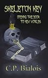 Skeleton Key by C.P. Bialois