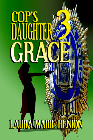Cop's Daughter: Grace (Cop's Daughter #3)