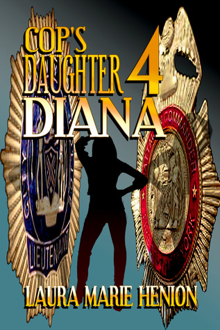 Cop's Daughter: Diana (Cop's Daughter #4)