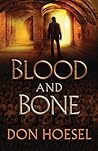Blood and Bone by Don Hoesel