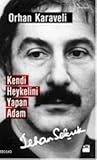 Ilhan Selçuk: Kendi Heykelini Yapan Adam