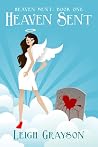 Heaven Sent (Heaven Sent, #1) Heaven Sent (Heaven Sent, #1)