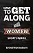 How To Get Along With Women by Elisabeth de Mariaffi