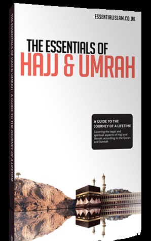 The Essentials of Hajj and Umrah - A Guide to the Journey of a Lifetime