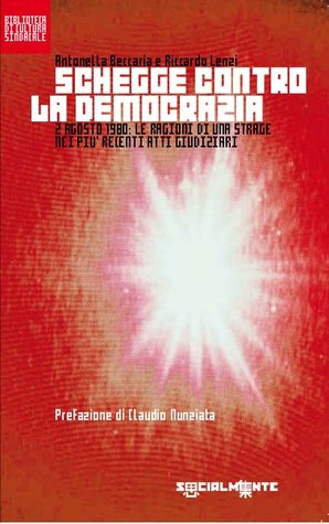 Schegge contro la democrazia: 2 agosto 1980: le ragioni di una strage nei più recenti atti giudiziari