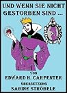 Und Wenn Sie Nicht Gestorben Sind... by Edward H. Carpenter
