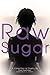 Raw Sugar
