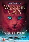 Fuoco e ghiaccio by Erin Hunter
