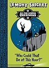 Who Could That Be At This Hour? by Lemony Snicket
