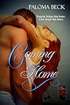Coming Home by Paloma Beck Coming Home by Paloma Beck