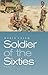 Soldier of the Sixties by Robin Leigh