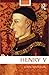 Henry V (Routledge Historical Biographies)