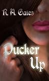 Pucker Up by R.A. Gates