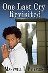 One Last Cry Revisted