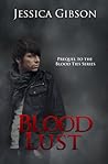 Blood Lust by Jessica  Gibson
