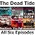 The Dead Tide - Episodes 01...