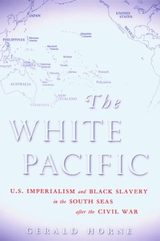 The White Pacific: U.S. Imperialism and Black Slavery in the South Seas after the Civil War (Paperback)