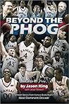 Beyond the Phog: Untold Stories from Kansas Basketball's Most Dominant Decade