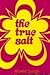 The True Salt