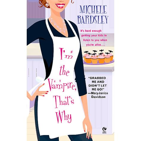 I M The Vampire That S Why Broken Heart 1 By Michele Bardsley