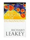 The Origin Of Humankind by Richard E. Leakey The Origin Of Humankind by Richard E. Leakey