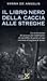 Il libro nero della caccia ...