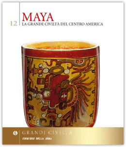 Maya. La grande civiltà del Centro America (Hardcover)
