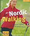 Nordic Walking. Das ideale Training für den ganzen Körper