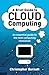 A Brief Guide to Cloud Computing (Brief Histories by Christopher Barnett