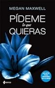 Pídeme lo que quieras (Pídeme lo que quieras, #1)