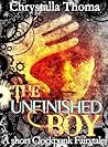 The Unfinished Boy by Chrystalla Thoma
