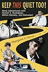 Keep This Quiet Too!: More Adventures with Hunter S. Thompson, Milton Klonsky, Jan Mensaert (Volume 2)