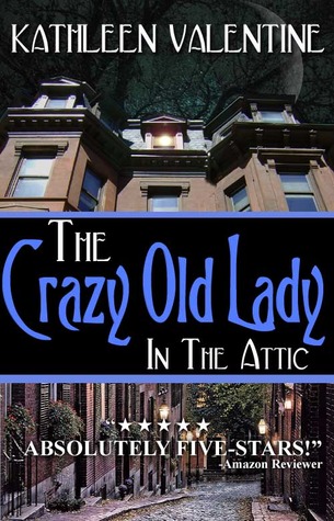 The Crazy Old Lady in the Attic (Beacon Hill Chronicles, #1)