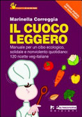Il cuoco leggero: Manuale per un cibo ecologico, solidale e nonviolento quotidiano: 120 ricette veg-italiane (Mass Market Paperback)