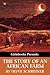 The Story of an African Farm by Olive Schreiner The Story of an African Farm by Olive Schreiner