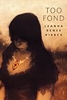 Too Fond by Leanna Renee Hieber