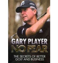 No Fear: The Secrets of Better Golf and Business