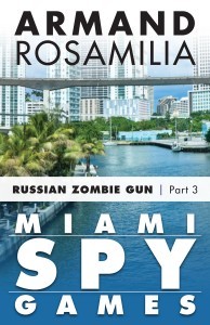 Miami Spy Games: Russian Zombie Gun, Part Three