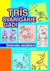 Trīs svarīgākie gadi