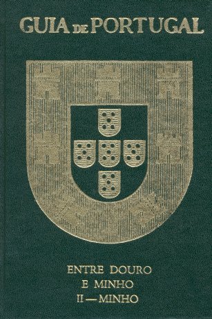 Guia de Portugal Vol. IV Tomo 2 - Entre Douro e Minho: Minho
