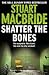 Shatter the Bones (Logan McRae #7)