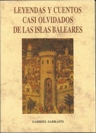 Leyendas y Cuentos Casi Olvidados Islas Baleares (Biblioteca de Cuentos Maravillosos) (Spanish Edition)