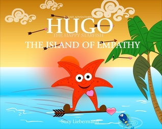 Hugo The Happy Starfish: The Island Of Empathy